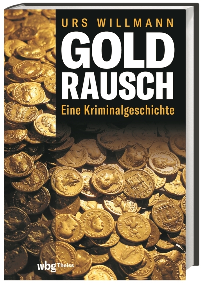 Cover: 9783806244823 | Goldrausch | Eine Kriminalgeschichte | Urs Willmann | Buch | 224 S.