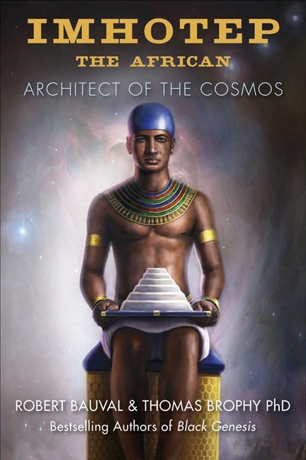 Cover: 9781938875007 | Imhotep the African | Architect of the Cosmos | Robert Bauval (u. a.)