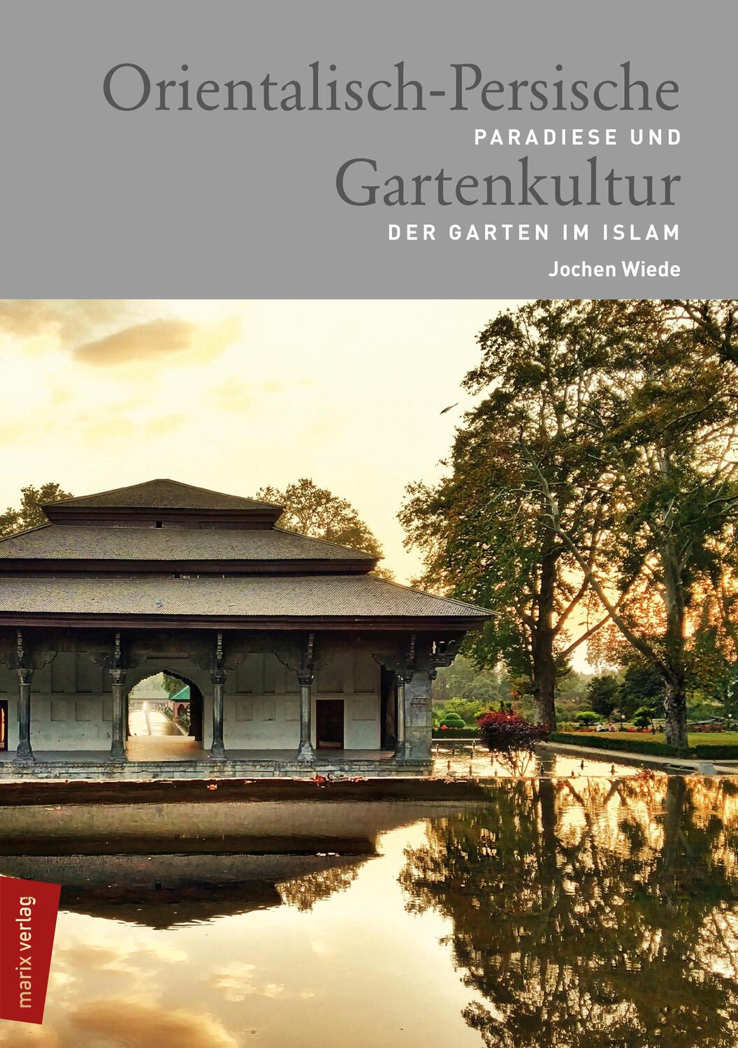 Cover: 9783737411448 | Orientalisch-Persische Gartenkultur | Jochen Wiede | Buch | Deutsch