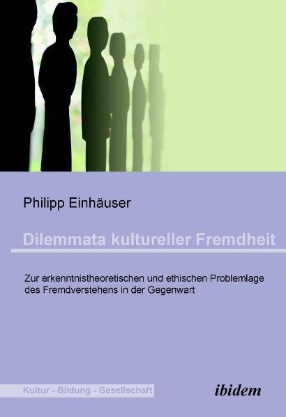 Cover: 9783838202679 | Dilemmata kultureller Fremdheit | Philipp Einhäuser | Taschenbuch