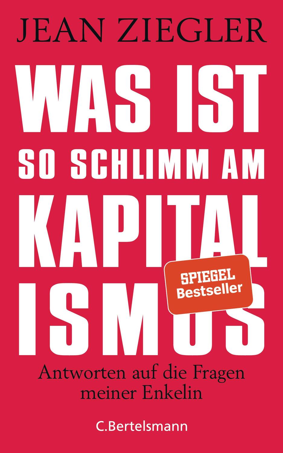 Cover: 9783570103708 | Was ist so schlimm am Kapitalismus? | Jean Ziegler | Buch | 128 S.