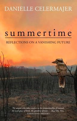 Cover: 9781760899035 | Summertime | Reflections on a Vanishing Future | Danielle Celermajer