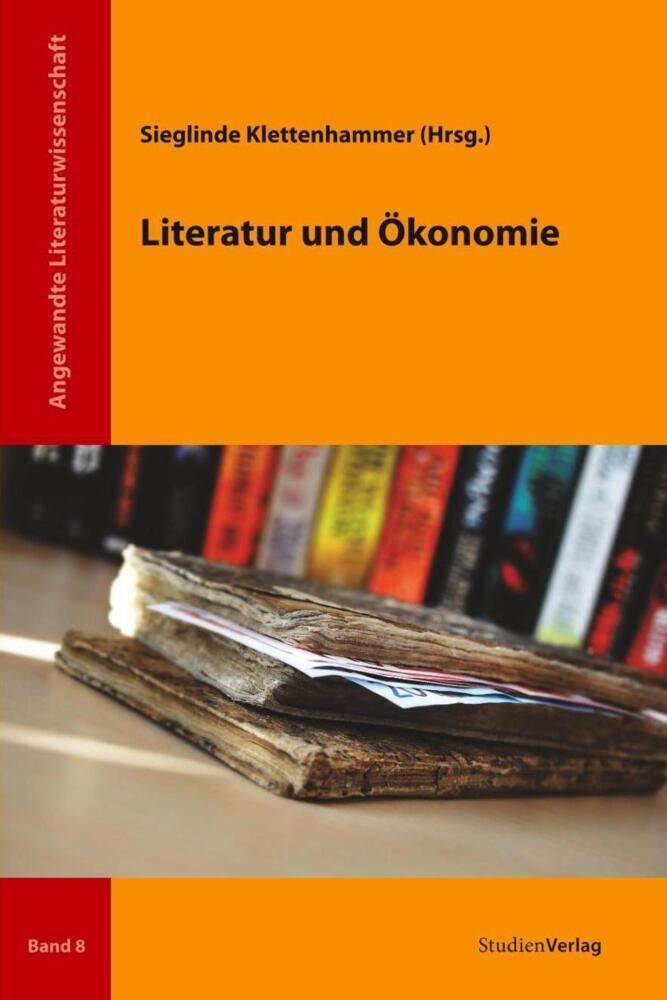 Cover: 9783706548656 | Literatur und Ökonomie | Sieglinde Klettenhammer | Taschenbuch