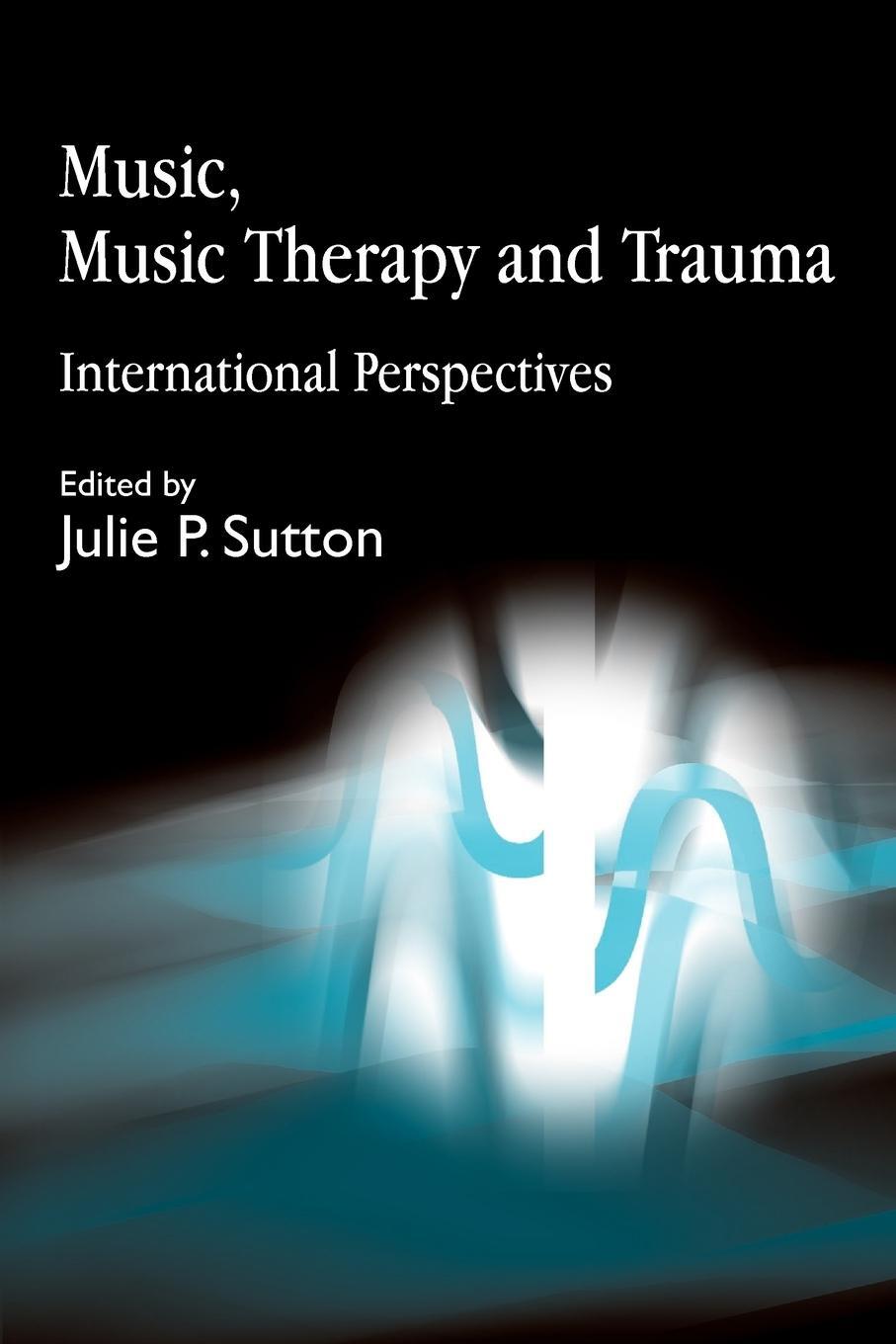 Cover: 9781843100270 | Music, Music Therapy and Trauma | International Perspectives | Buch