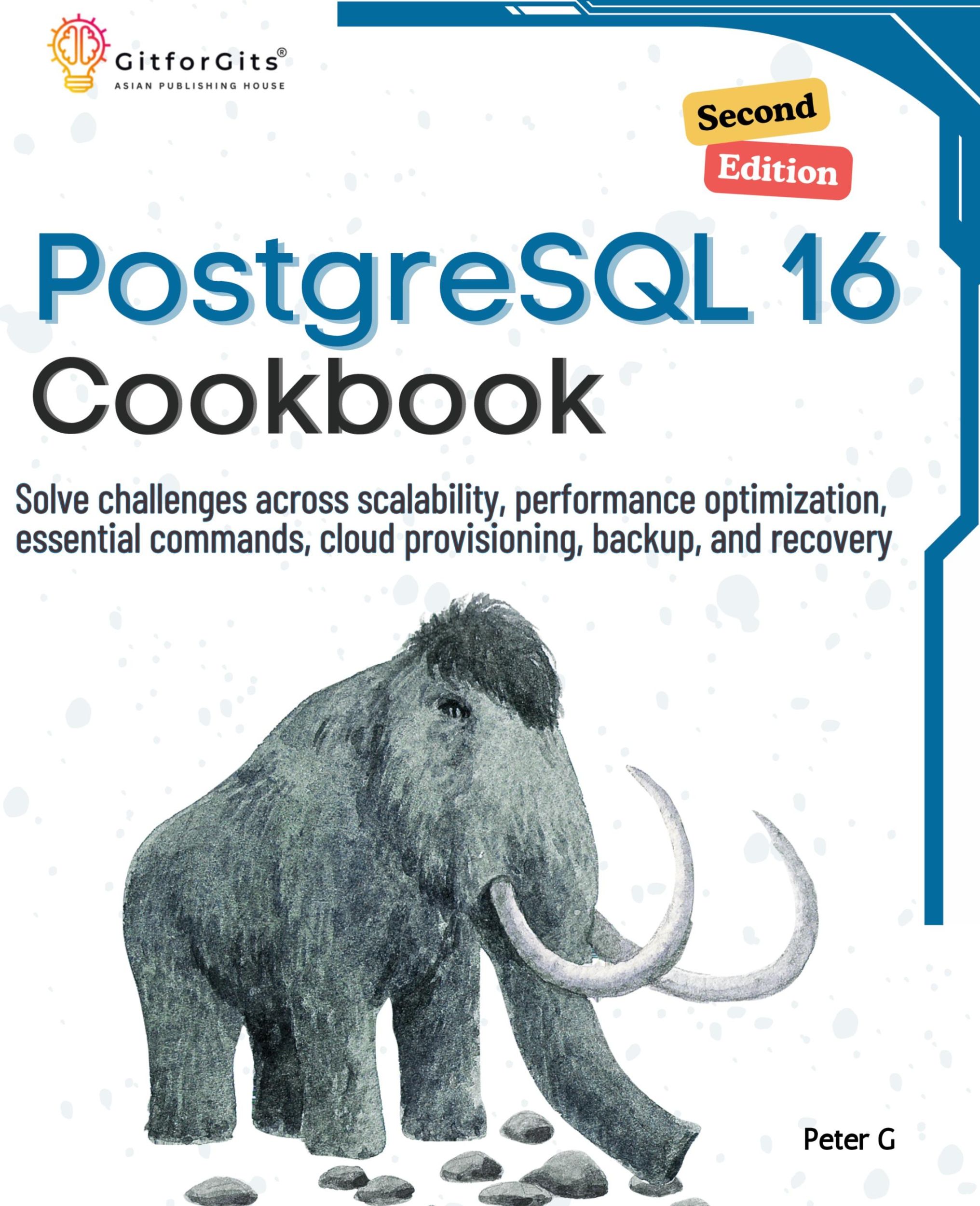 Cover: 9788119177509 | PostgreSQL 16 Cookbook, Second Edition | Peter G | Taschenbuch | 2024