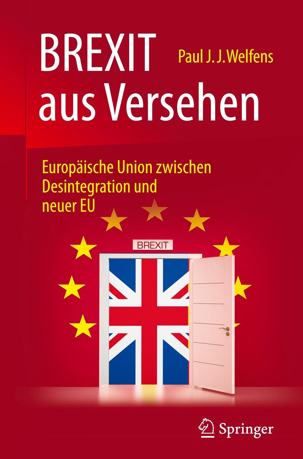 Cover: 9783658214579 | BREXIT aus Versehen | Paul J. J. Welfens | Buch | Deutsch | 2018