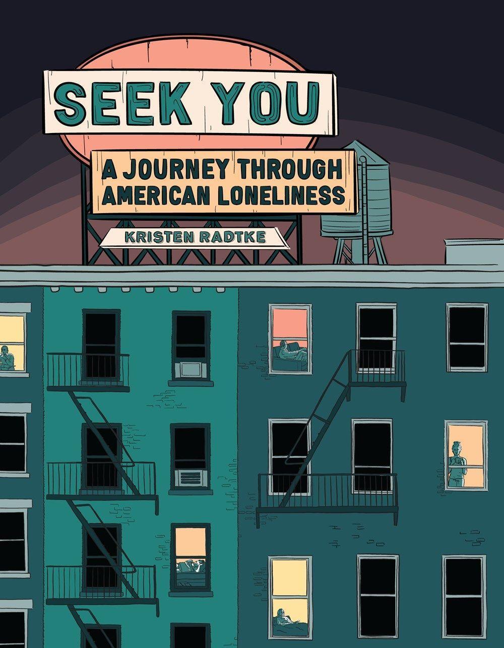 Cover: 9781524748067 | Seek You | A Journey Through American Loneliness | Kristen Radtke