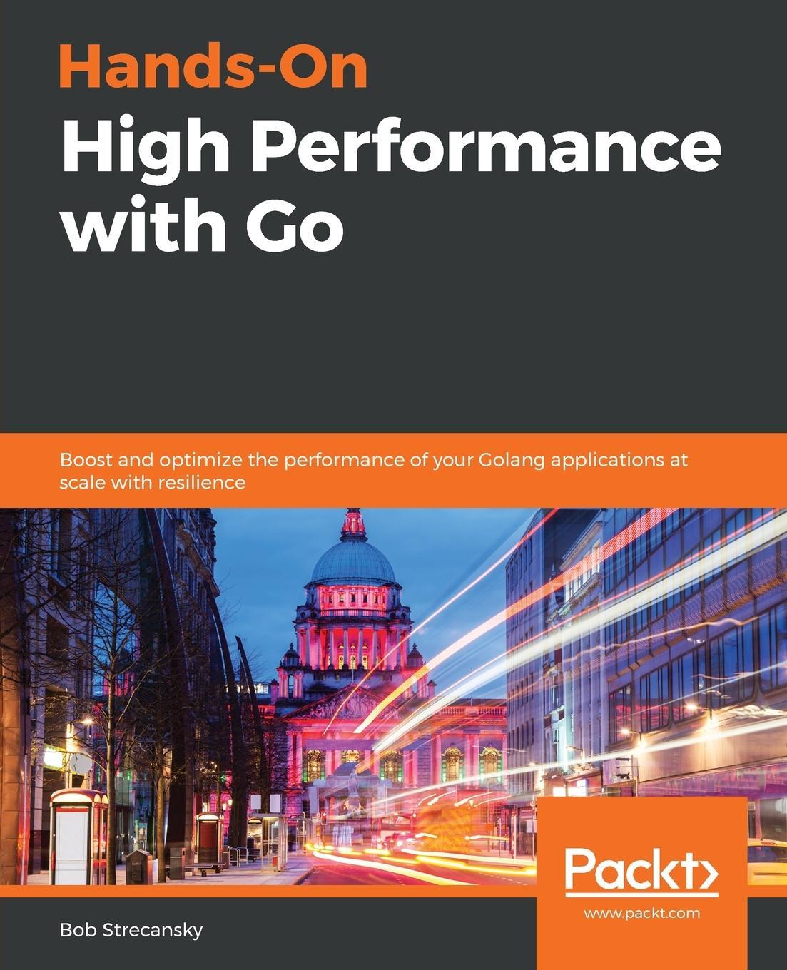 Cover: 9781789805789 | Hands-On High Performance with Go | Bob Strecansky | Taschenbuch