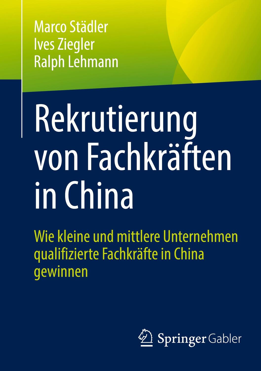 Cover: 9783658332686 | Rekrutierung von Fachkräften in China | Marco Städler (u. a.) | Buch