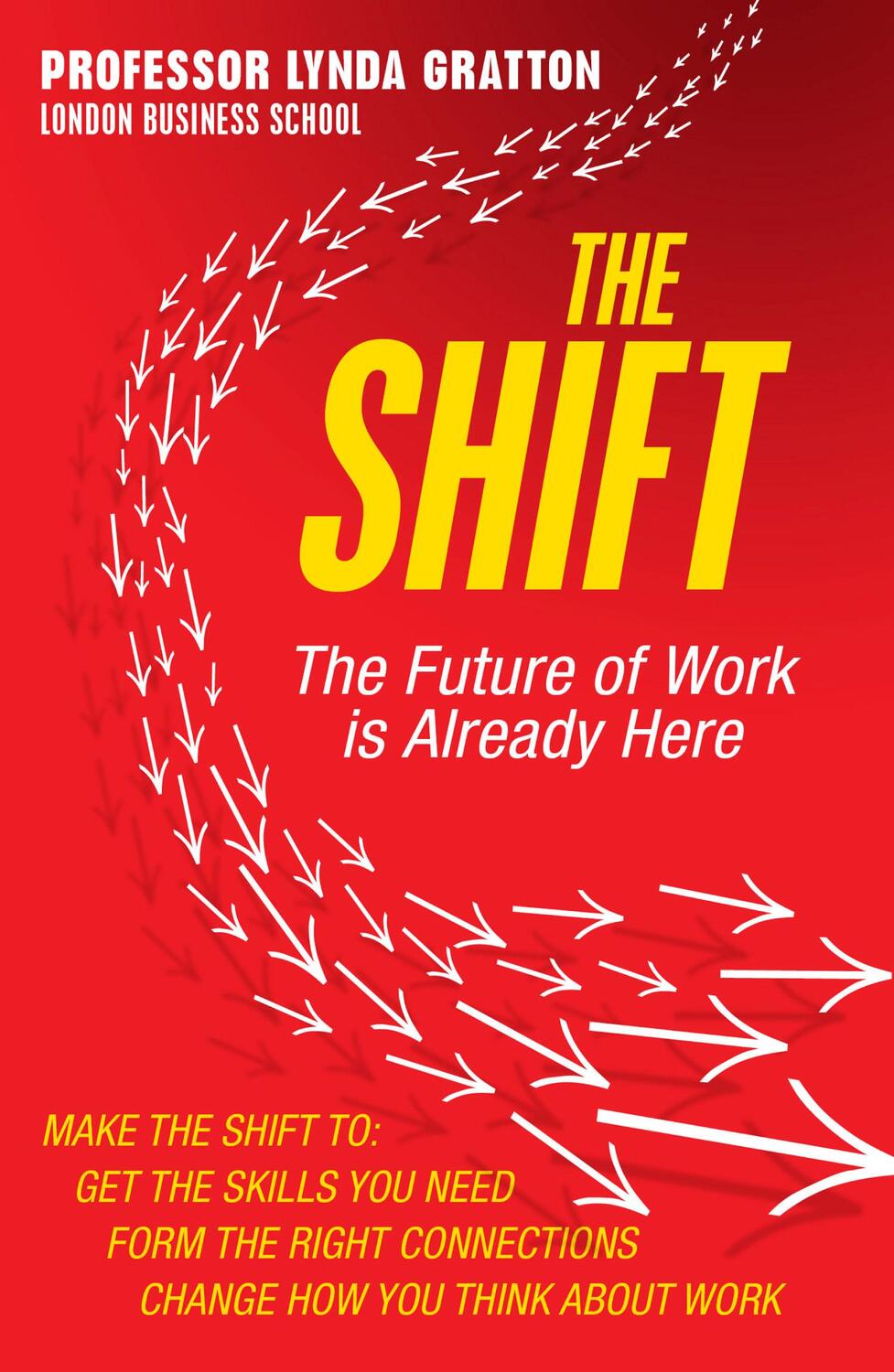 Cover: 9780007525850 | The Shift | The Future of Work is Already Here | Lynda Gratton | Buch
