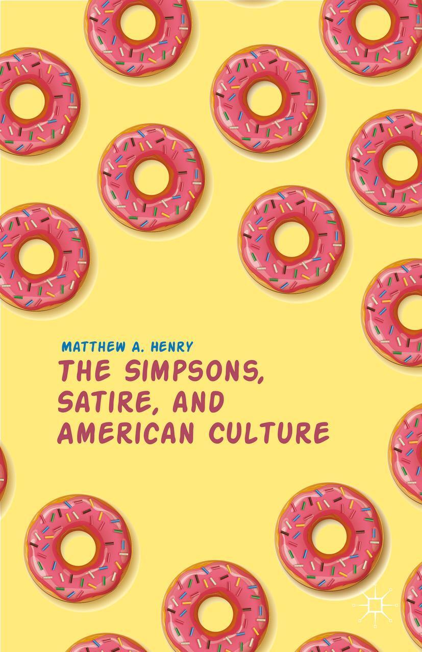 Cover: 9781137471789 | The Simpsons, Satire, and American Culture | M. Henry | Taschenbuch