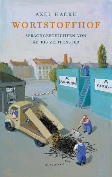 Cover: 9783888975080 | Wortstoffhof | Axel Hacke | Buch | Deutsch | 2008 | Kunstmann, A