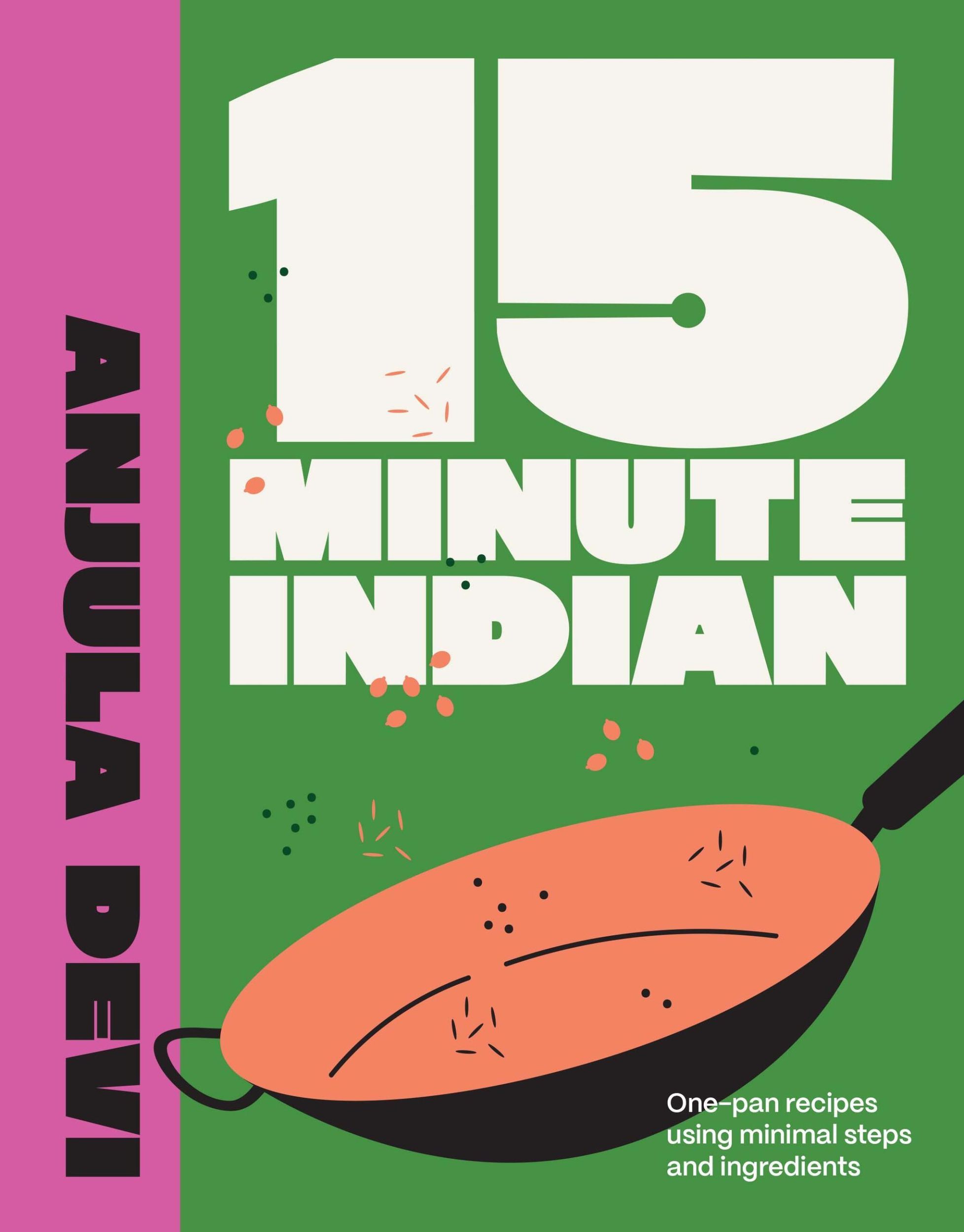 Cover: 9780711293922 | 15-Minute Indian | One-pan recipes using minimal steps and ingredients