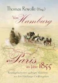 Cover: 9783848232970 | Von Hamburg nach Paris im Jahre 1855 | Thomas Rewolle | Buch | 80 S.