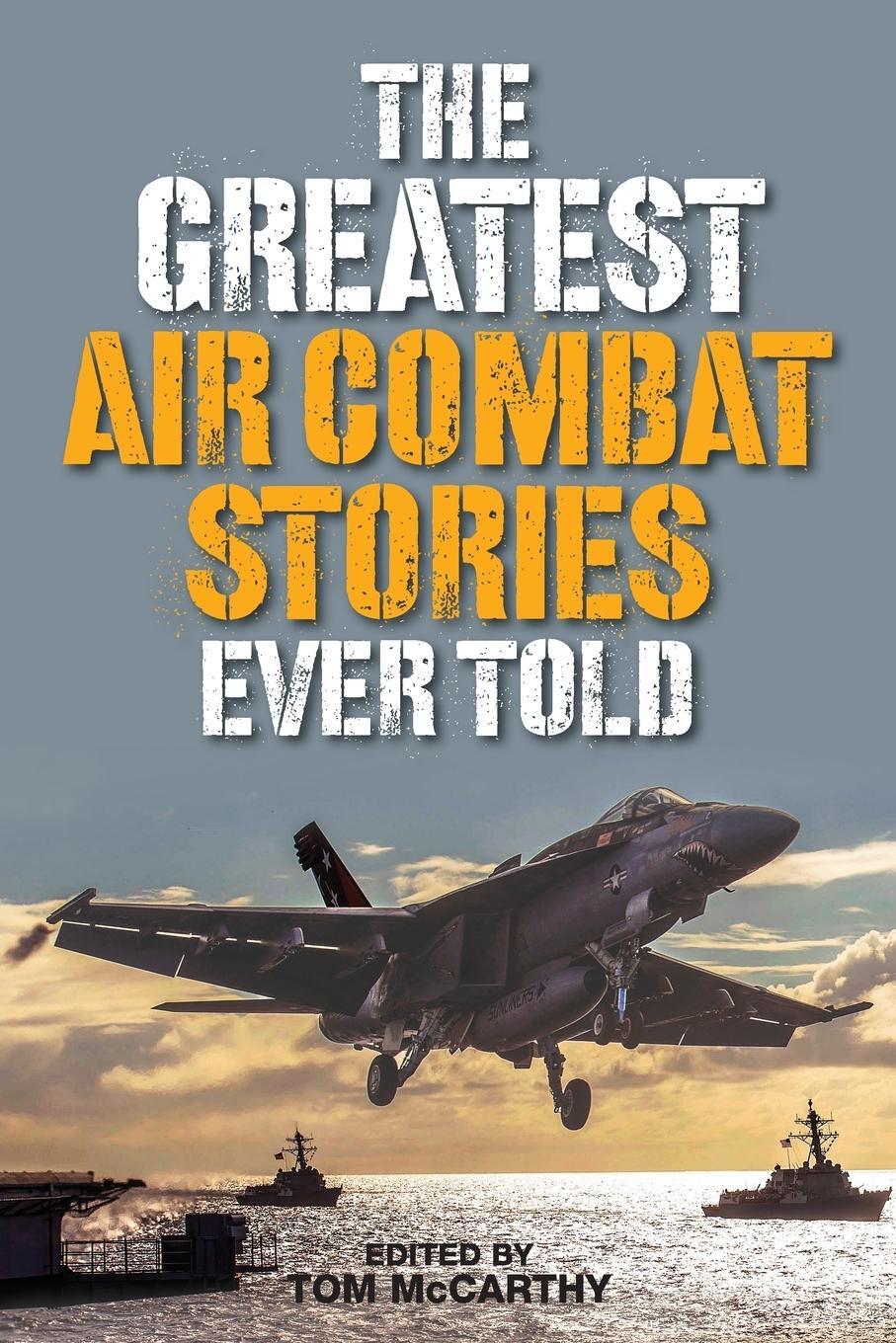 Cover: 9781493027002 | The Greatest Air Combat Stories Ever Told | Tom McCarthy | Taschenbuch