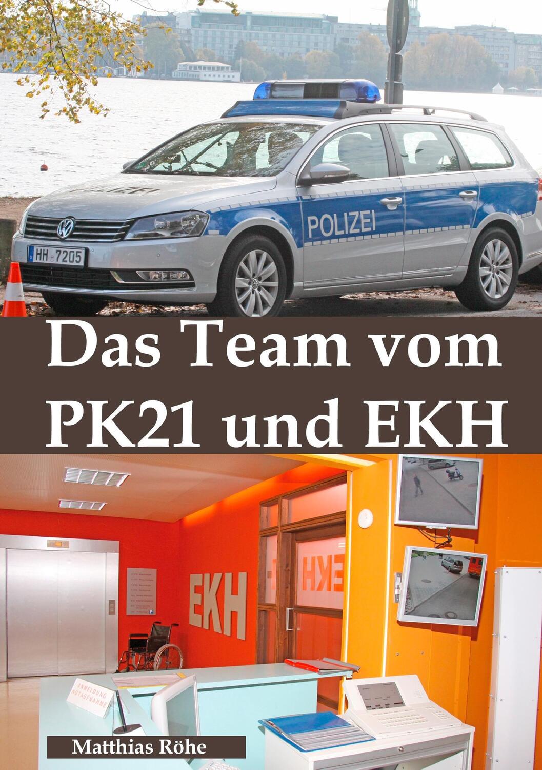 Cover: 9783738624922 | Das Team vom PK 21 und EKH | Matthias Röhe | Taschenbuch