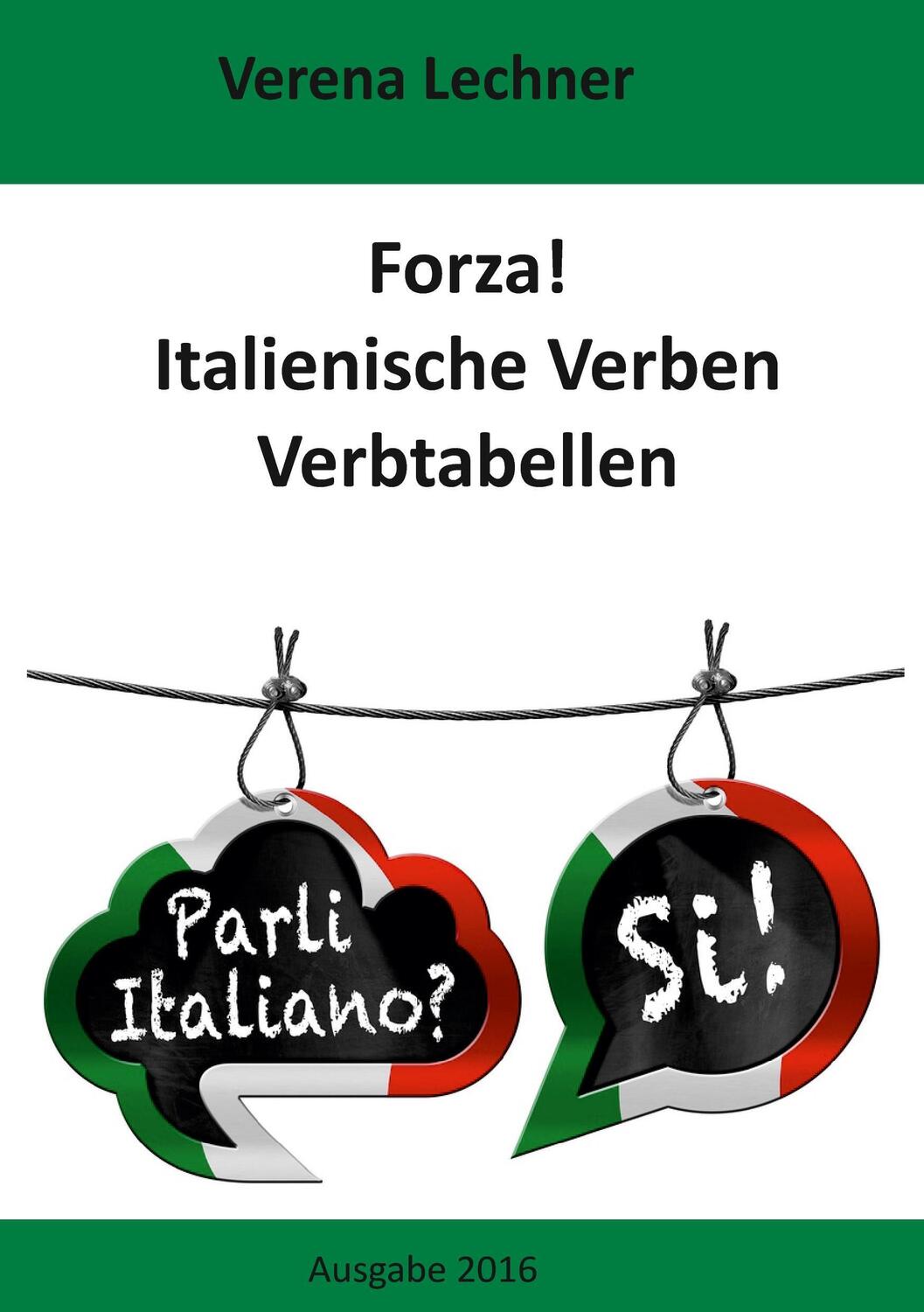 Cover: 9783738612240 | Forza! Italienische Verben | Verbtabellen | Verena Lechner | Buch