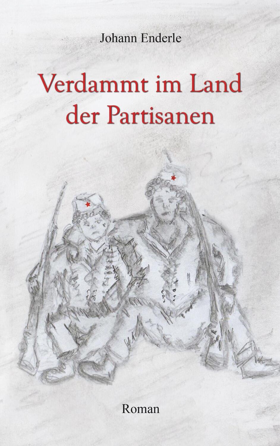 Cover: 9783750423992 | Verdammt im Land der Partisanen | Johann Enderle | Taschenbuch