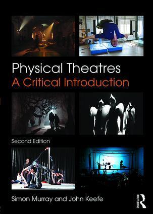 Cover: 9781138782112 | Physical Theatres | A Critical Introduction | Simon Murray (u. a.)
