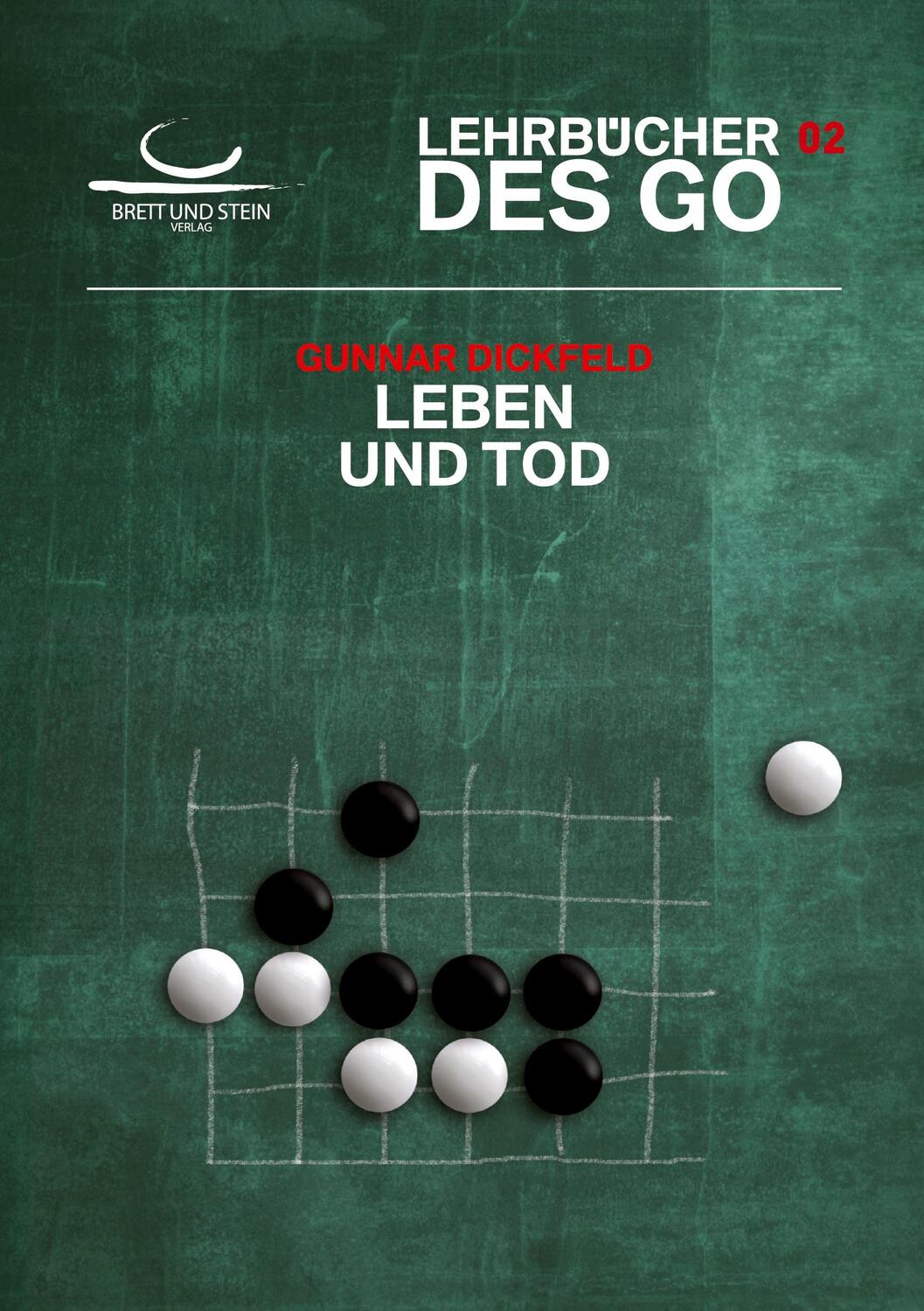 Cover: 9783940563422 | Leben und Tod | Lehrbücher des Go | Gunnar Dickfeld | Taschenbuch