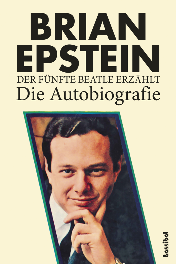 Cover: 9783854454618 | Der fünfte Beatle erzählt - Die Autobiografie | Brian Epstein | Buch