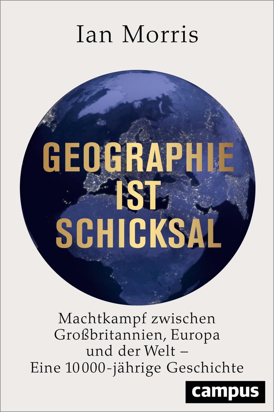 Cover: 9783593508191 | Geographie ist Schicksal | Ian Morris | Buch | Deutsch | 2022 | Campus
