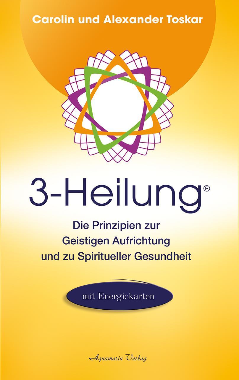 Cover: 9783894277628 | 3-Heilung® | Alexander Toskar (u. a.) | Taschenbuch | Deutsch | 2016