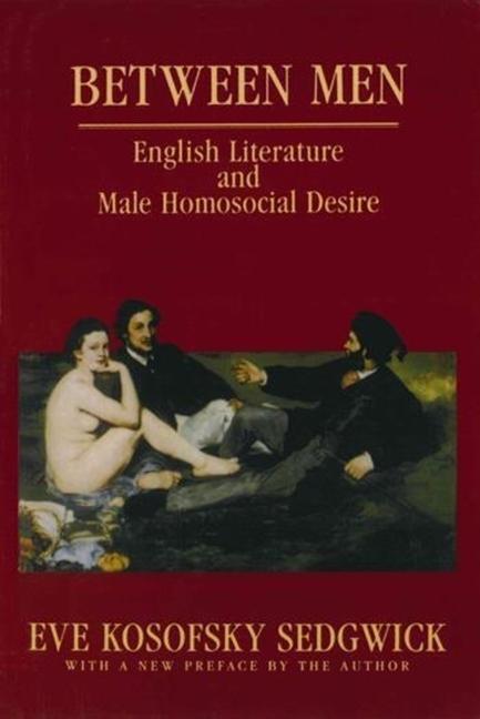Cover: 9780231082730 | Between Men | English Literature and Male Homosocial Desire | Sedgwick