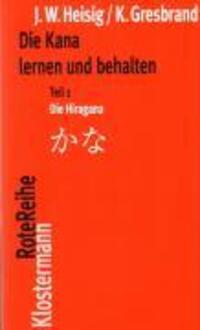 Cover: 9783465040569 | Die Kana lernen und behalten | James W. Heisig (u. a.) | Taschenbuch