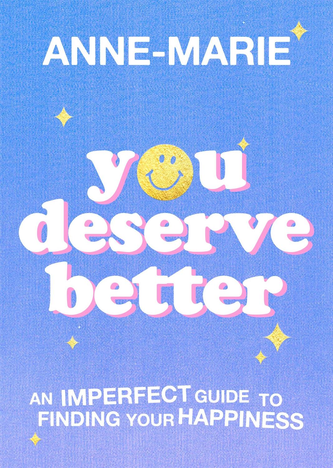 Cover: 9781398707412 | You Deserve Better | An Imperfect Guide to Finding Your Happiness