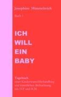 Cover: 9783842327443 | Ich will ein Baby | Josephine Himmelreich | Taschenbuch | Paperback