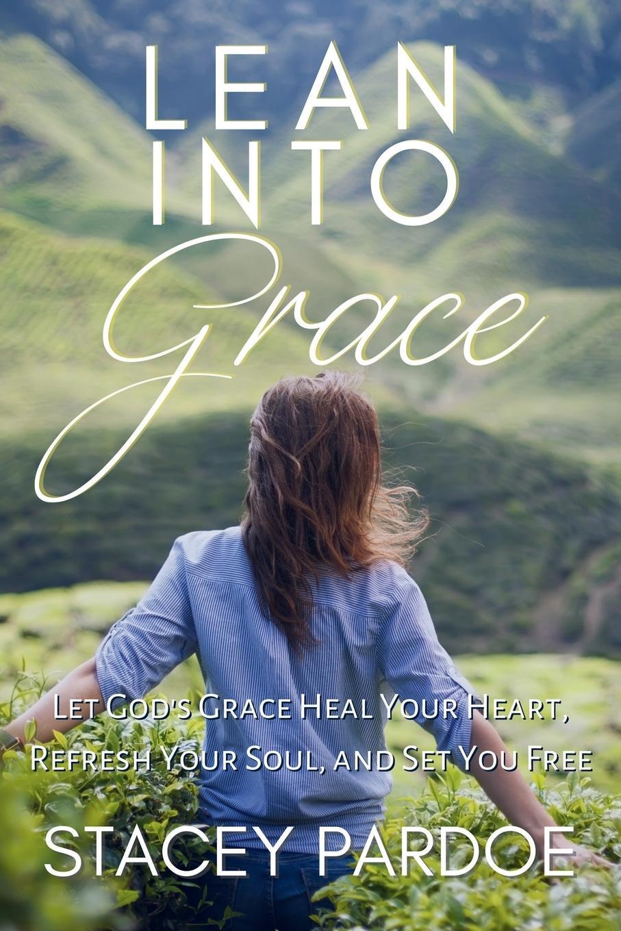 Cover: 9798869166913 | Lean Into Grace | Stacey Pardoe | Taschenbuch | Paperback | Englisch