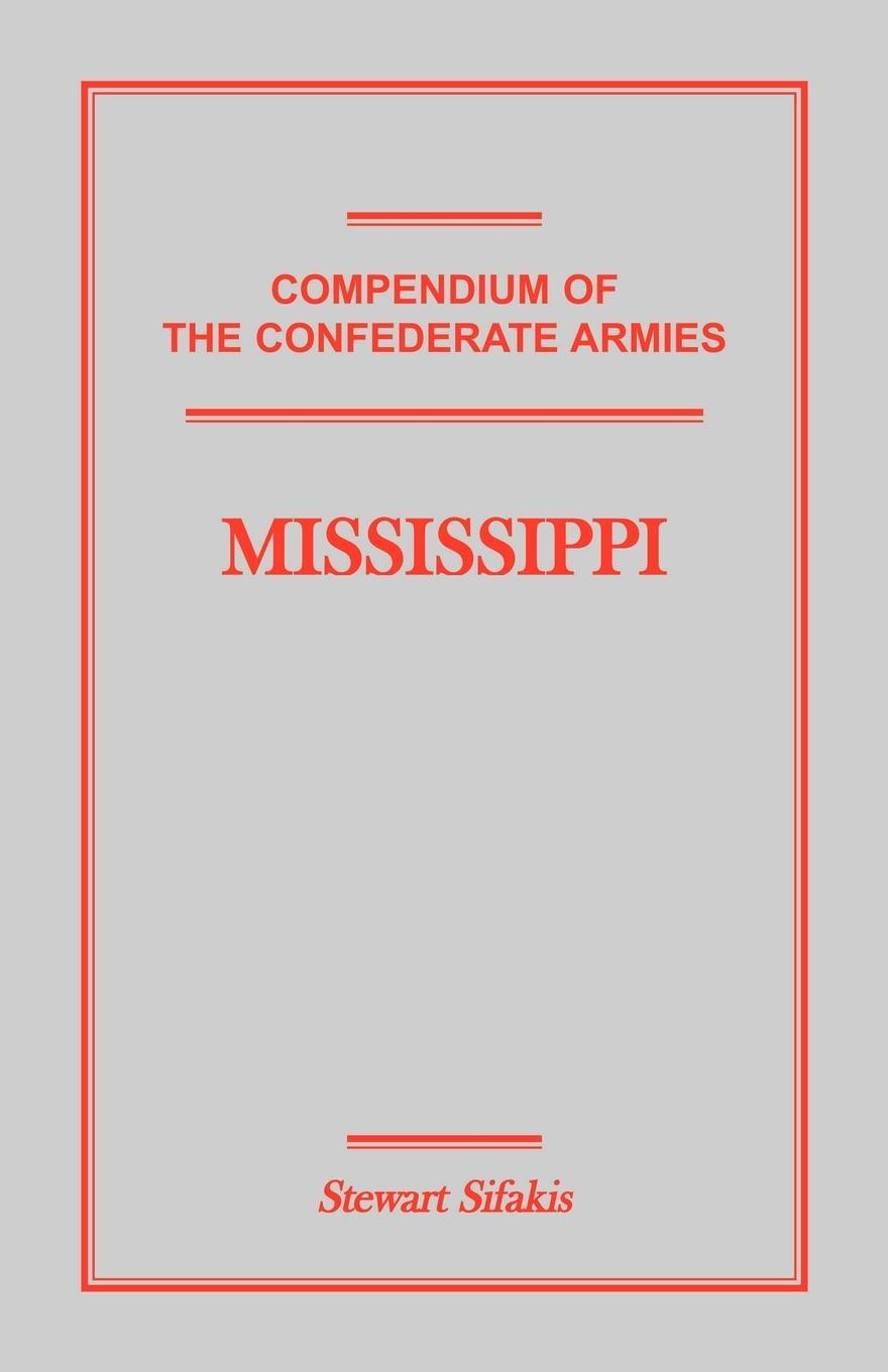 Cover: 9781585496938 | Compendium of the Confederate Armies | Mississippi | Stewart Sifakis