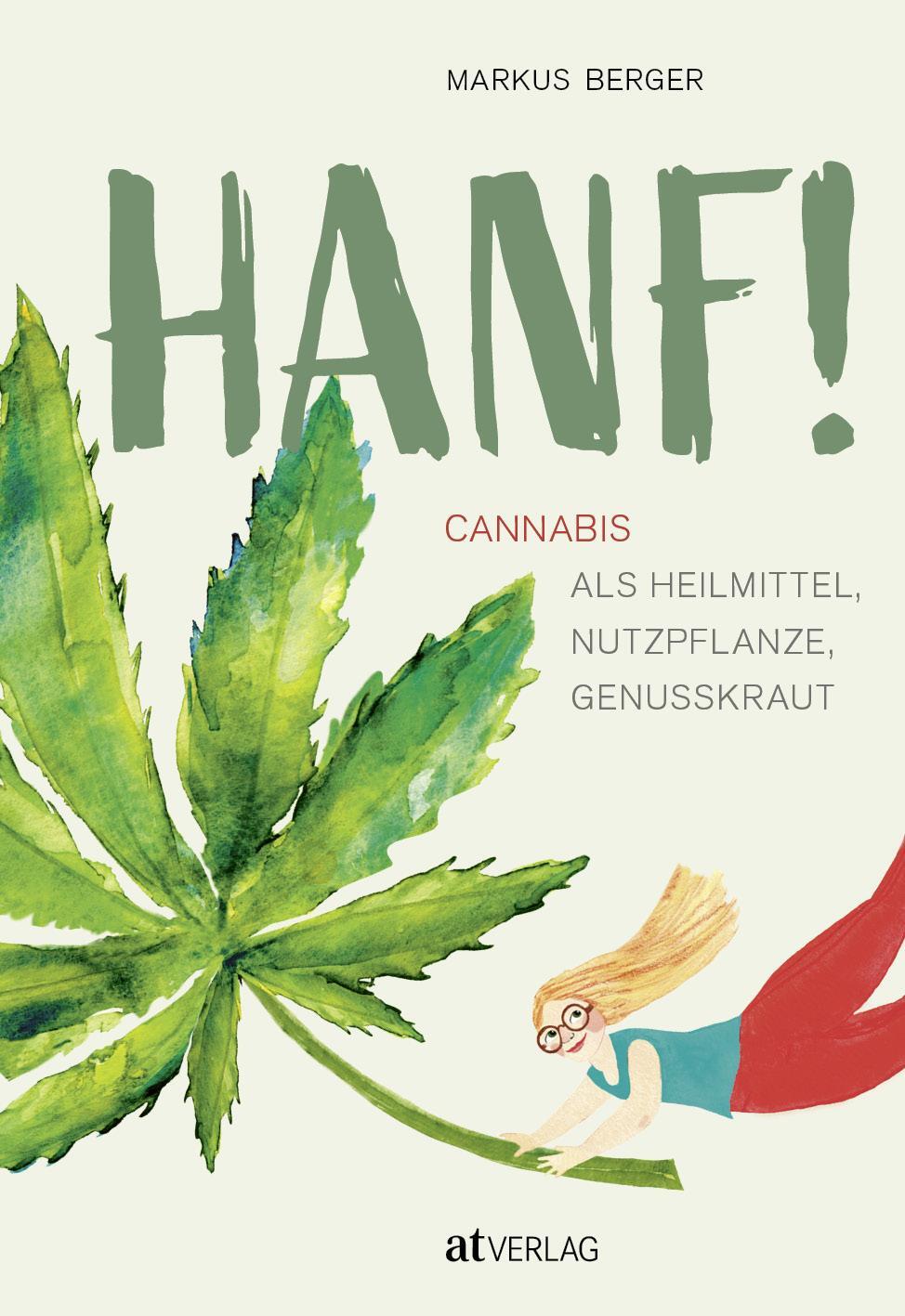 Cover: 9783039020850 | Endlich Hanf verstehen | Heilmittel, Nutzpflanze, Genusskraut | Berger