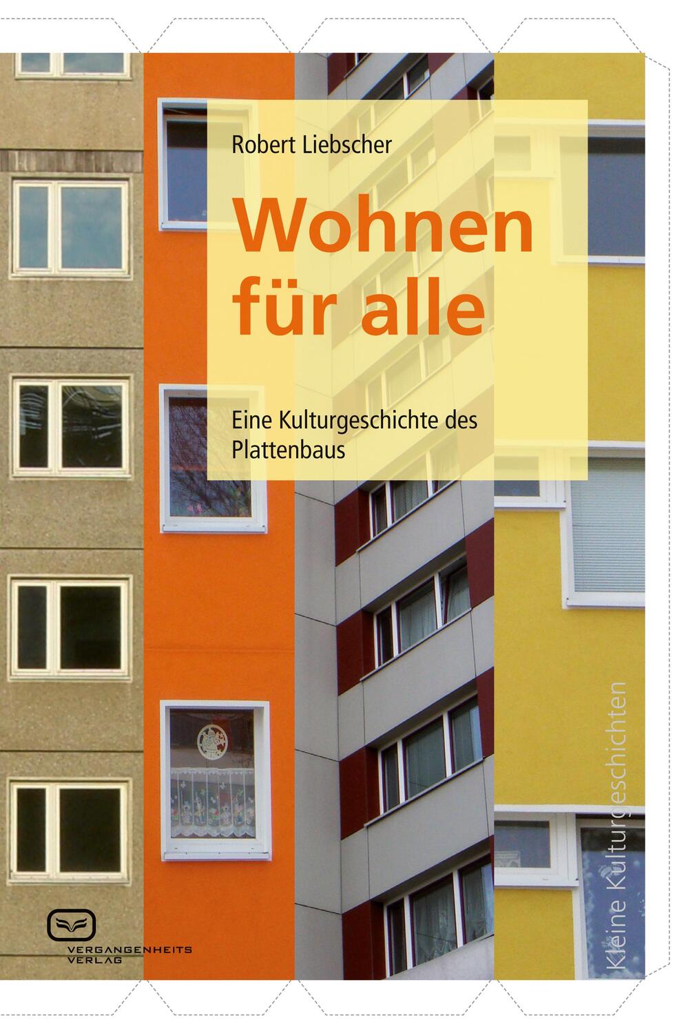 Cover: 9783940621085 | Wohnen für alle | Eine Kulturgeschichte des Plattenbaus | Liebscher
