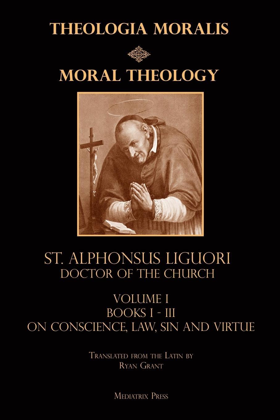 Cover: 9781953746207 | Moral Theology vol. 1 | Law, Vice, & Virtue | St. Alphonsus Liguori
