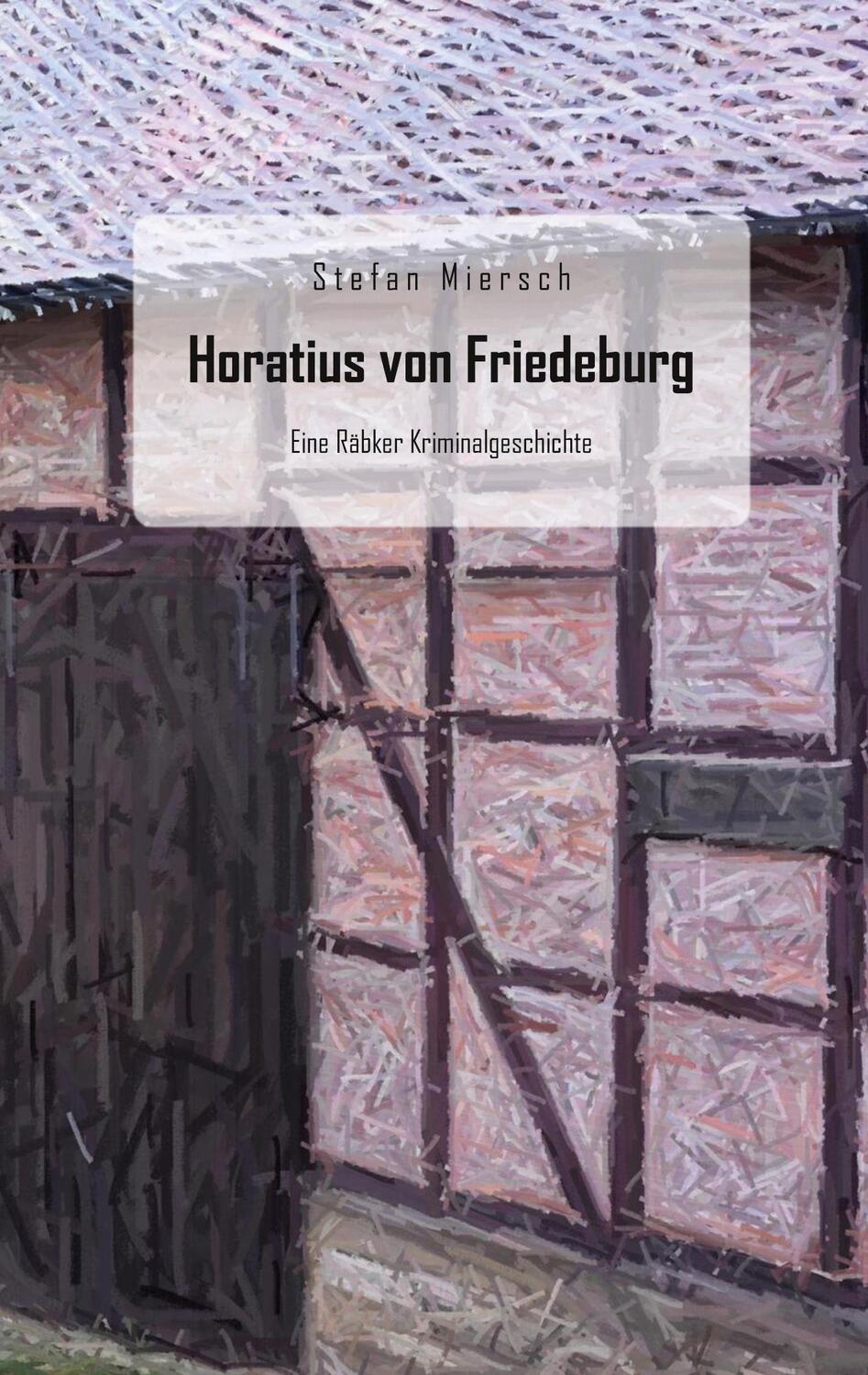 Cover: 9783758301933 | Horatius von Friedeburg | Eine Räbker Kriminalgeschichte | Miersch