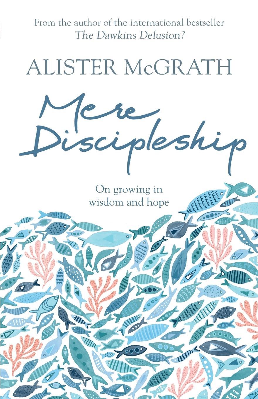 Cover: 9780281079940 | Mere Discipleship | On Growing in Wisdom and Hope | Alister Mcgrath
