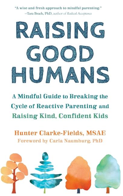 Cover: 9781648485244 | Raising Good Humans | Hunter Clarke-Fields | Buch | Englisch | 2019