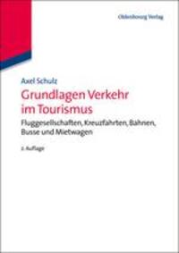 Cover: 9783486725056 | Grundlagen Verkehr im Tourismus | Axel Schulz | Buch | Oldenbourg