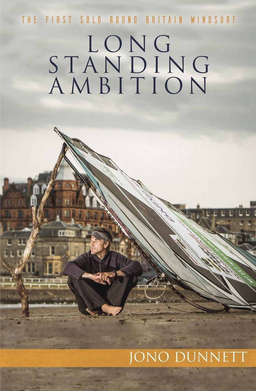 Cover: 9780995778207 | Long Standing Ambition | The first solo round Britain windsurf | Buch