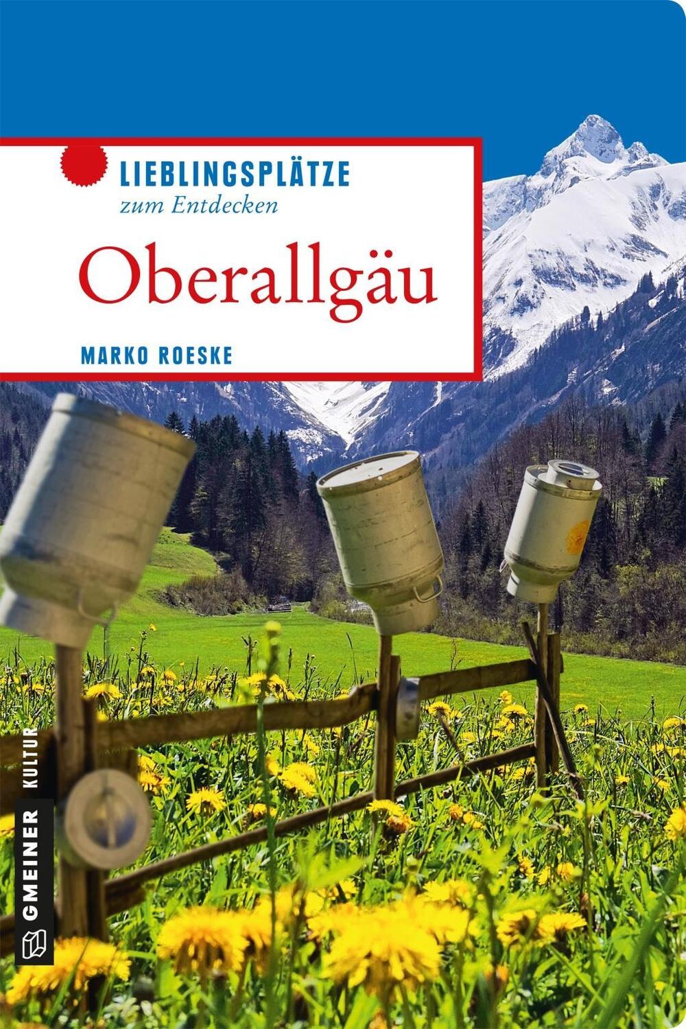 Cover: 9783839222416 | Oberallgäu | Lieblingsplätze zum Entdecken | Marko Roeske | Buch