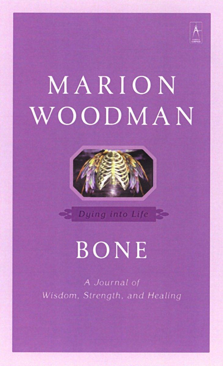 Cover: 9780140196283 | Bone: Dying Into Life | Marion Woodman | Taschenbuch | Compass | 2001