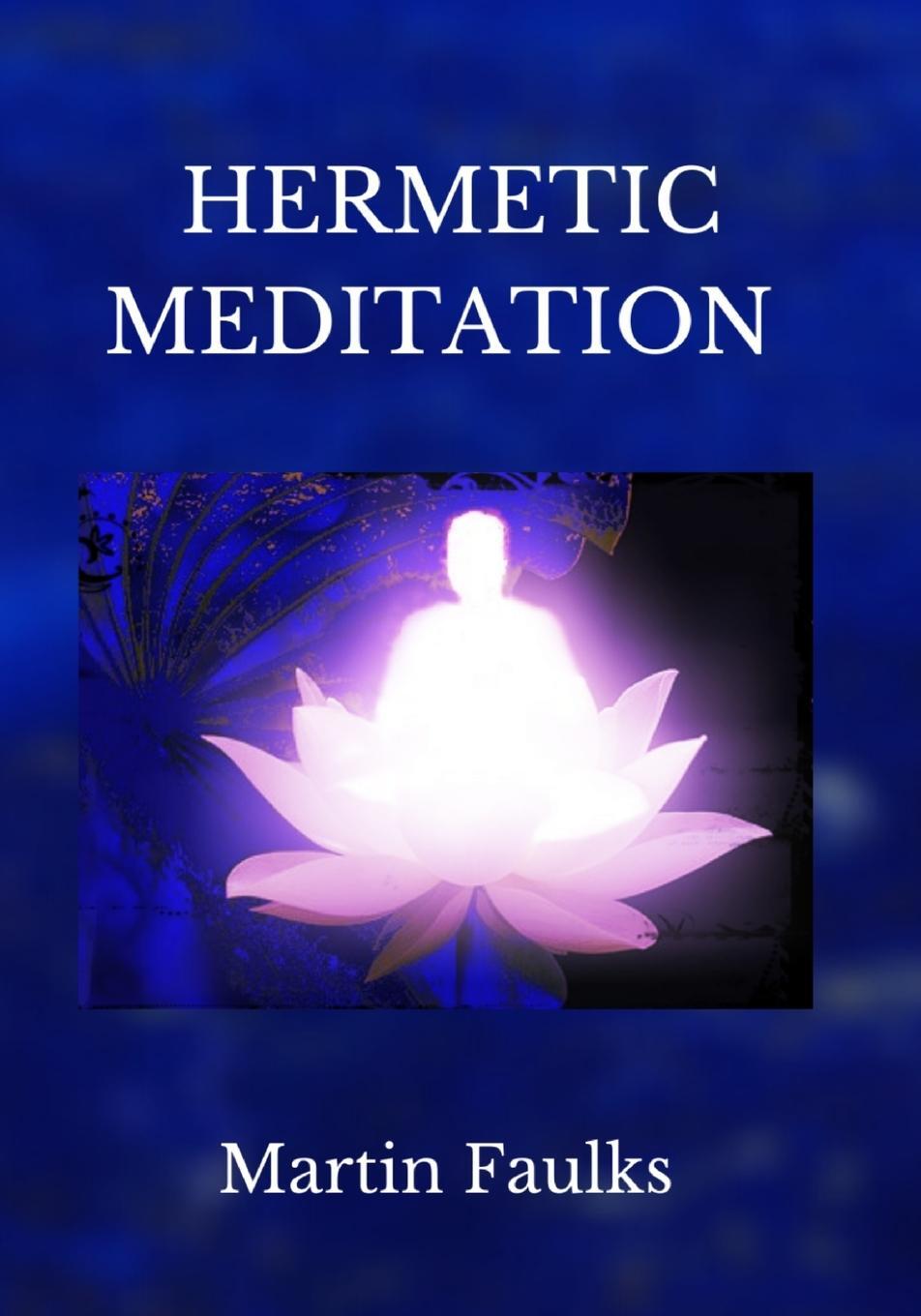 Cover: 9781838459802 | Hermetic Meditation by Martin Faulks | Martin Faulks | Taschenbuch