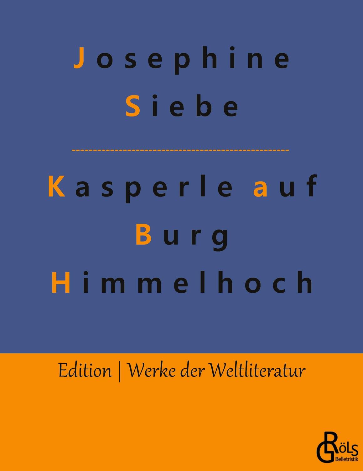 Cover: 9783988281807 | Kasperle auf Burg Himmelhoch | Josephine Siebe | Taschenbuch | Deutsch
