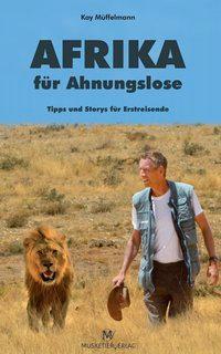 Cover: 9783946635086 | Afrika für Ahnungslose | Tipps und Storys für Erstreisende | Buch