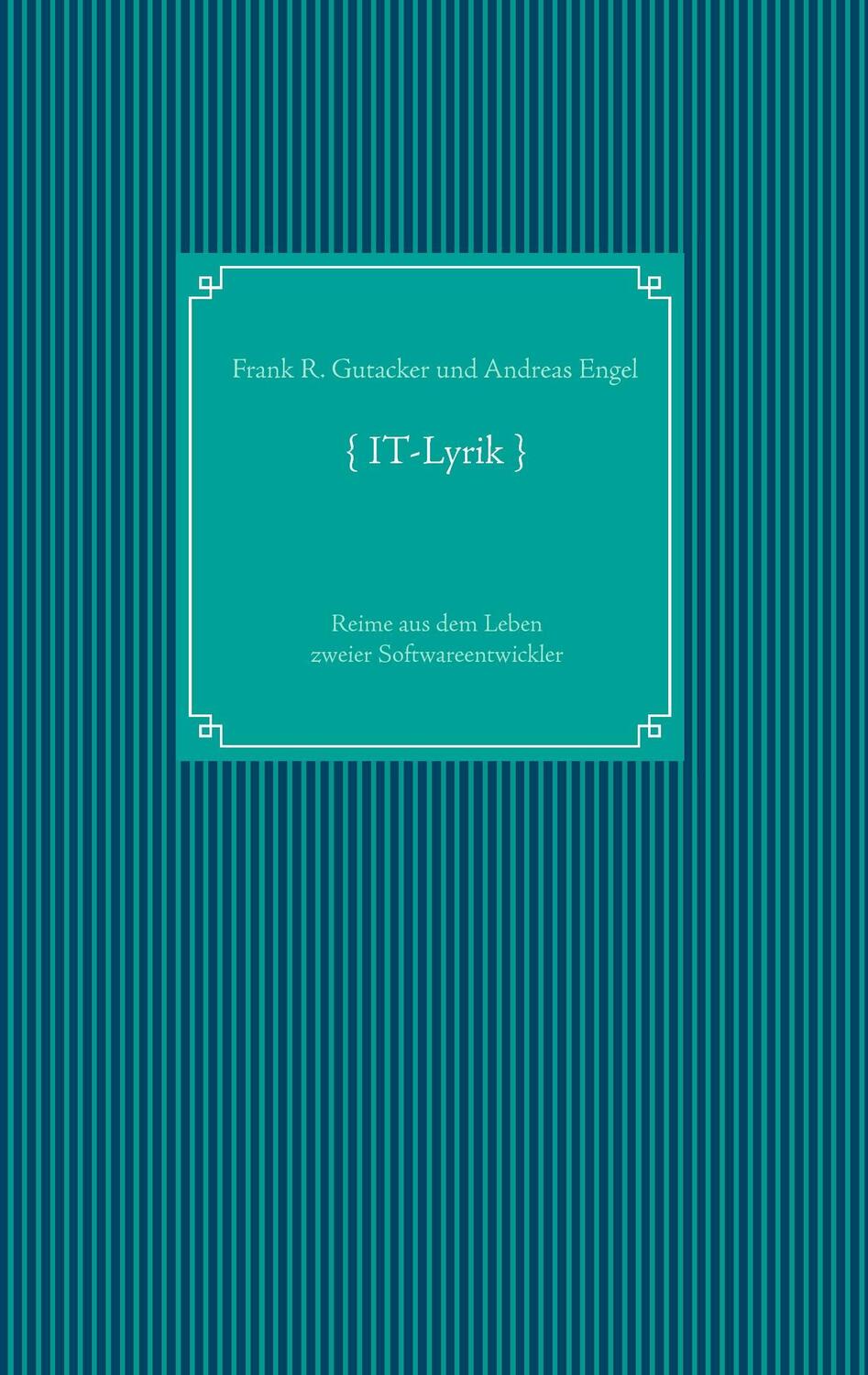 Cover: 9783734753275 | { IT-Lyrik } | Reime aus dem Leben zweier Softwareentwickler | Buch