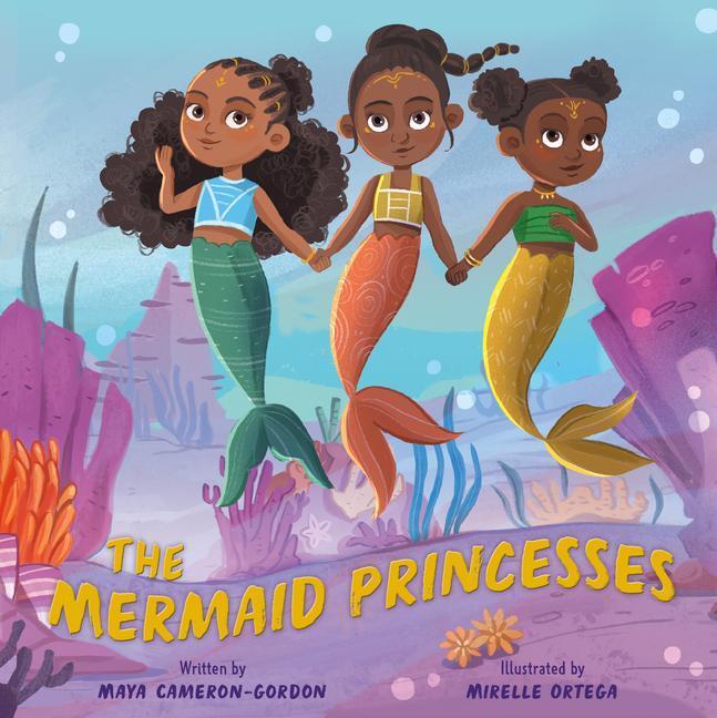 Cover: 9780063205253 | The Mermaid Princesses | A Sister Tale | Maya Cameron-Gordon | Buch