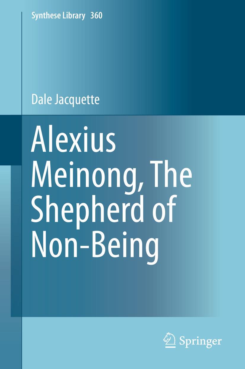 Cover: 9783319180748 | Alexius Meinong, The Shepherd of Non-Being | Dale Jacquette | Buch