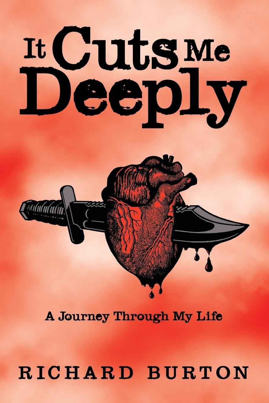 Cover: 9781728352947 | It Cuts Me Deeply | A Journey Through My Life | Richard Burton | Buch